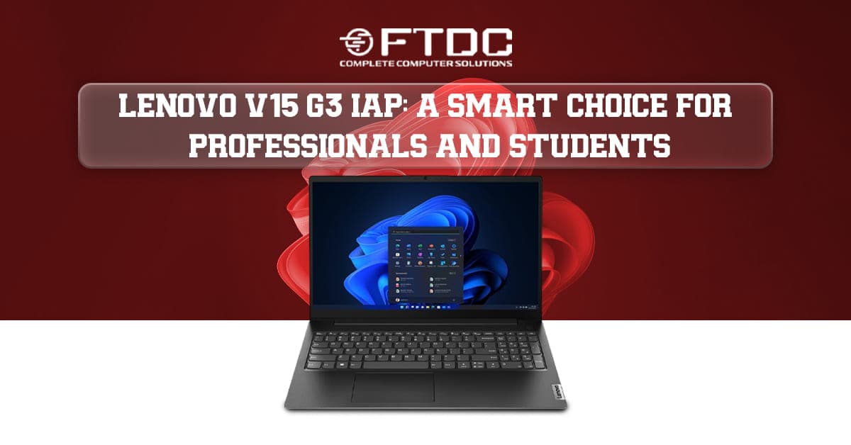 Lenovo V15 G3 IAP: A Smart Choice for Professionals and Students