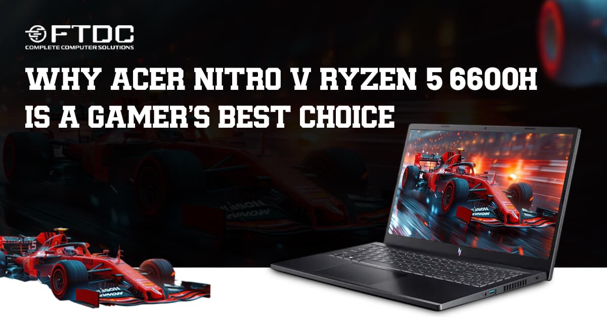 Why Acer Nitro V Ryzen 5 6600H Is a Gamer’s Best Choice