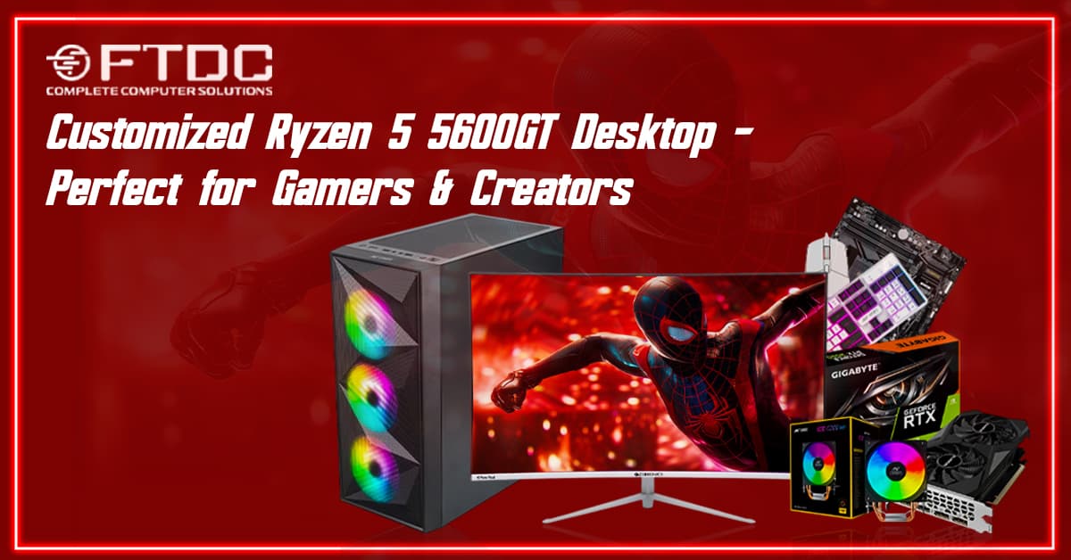 Customized Ryzen 5 5600GT Desktop – Perfect for Gamers & Creators