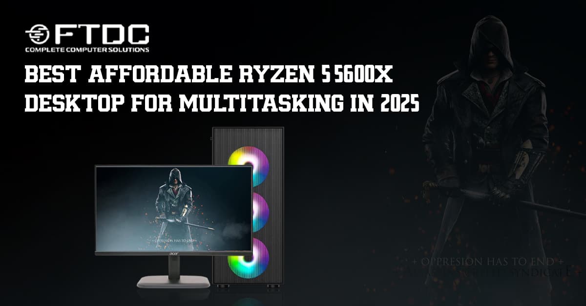 Best​‍​‌‍​‍‌​‍​‌‍​‍‌ Affordable Ryzen 5 5600X Desktop for Multitasking in 2025